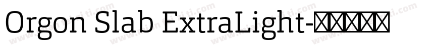 Orgon Slab ExtraLight字体转换